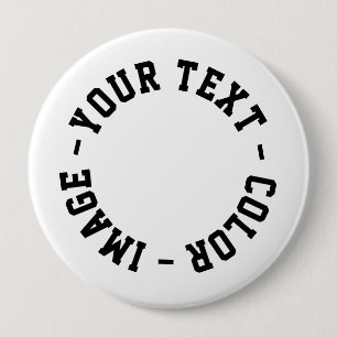 Make It Your Own Round 4 inch 10 Cm Round Badge