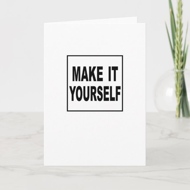 Make It Yourself Custom Greeting Card (Front)