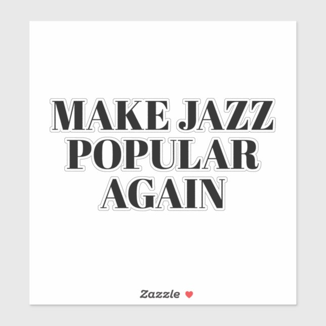 make jazz popular again  (Sheet)