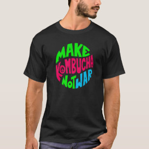 Make Kombucha T-Shirt