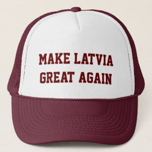 Make Latvia Great Again Trucker Hat