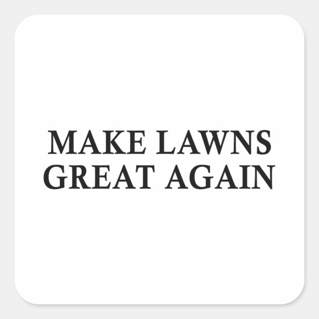 Make Lawns Great Again Funny Lawn Mower Square Sticker (Front)
