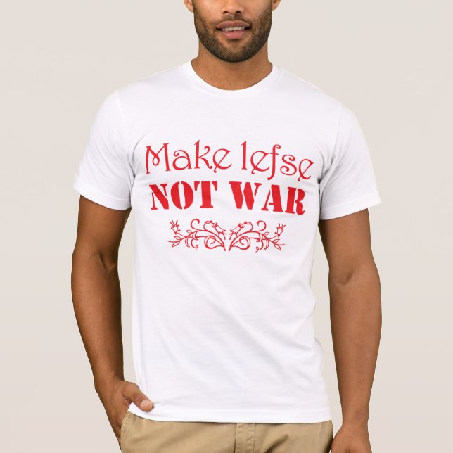 Make Lefse, Not War Funny Scandinavian T-Shirt (Front)