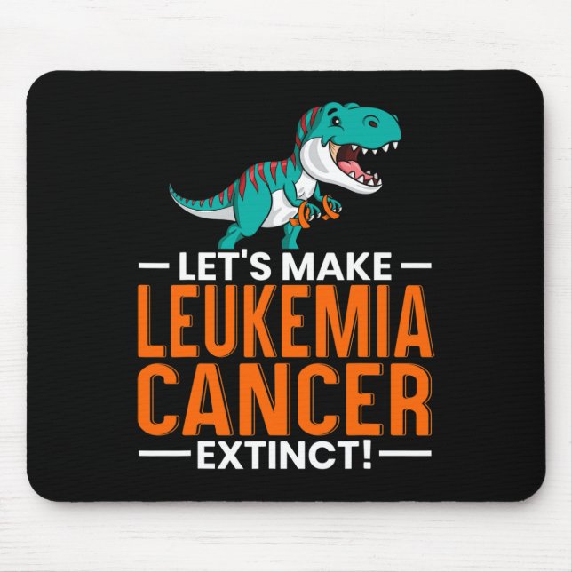 Make Leukaemia Cancer Extinct Dinosaur Lover Dino  Mouse Mat (Front)