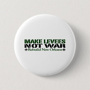 Make Levees Not War 6 Cm Round Badge