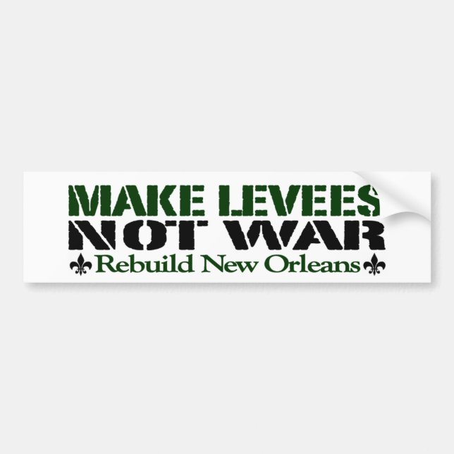 Make Levees Not War Bumper Sticker (Front)