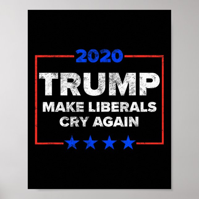 Make Liberals Cry Again Funny Pro Trump Tee  Poster (Front)
