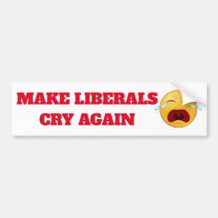 Make Liberals Cry Again on Bumper Sticker