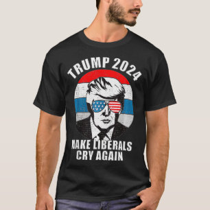 Make Liberals Cry Again Trump 2024  T-Shirt