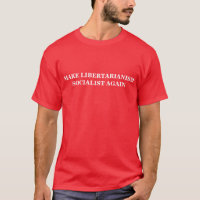 Make Libertarianism Socialist Again