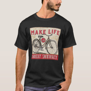 Make Life a Great Journey Quote T-Shirt
