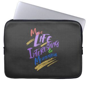 Make Life Interesting Meaningful Quote Motivation Laptop Sleeve