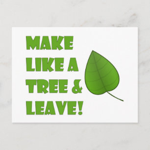 Make Like A Tree And Leave Postcard
