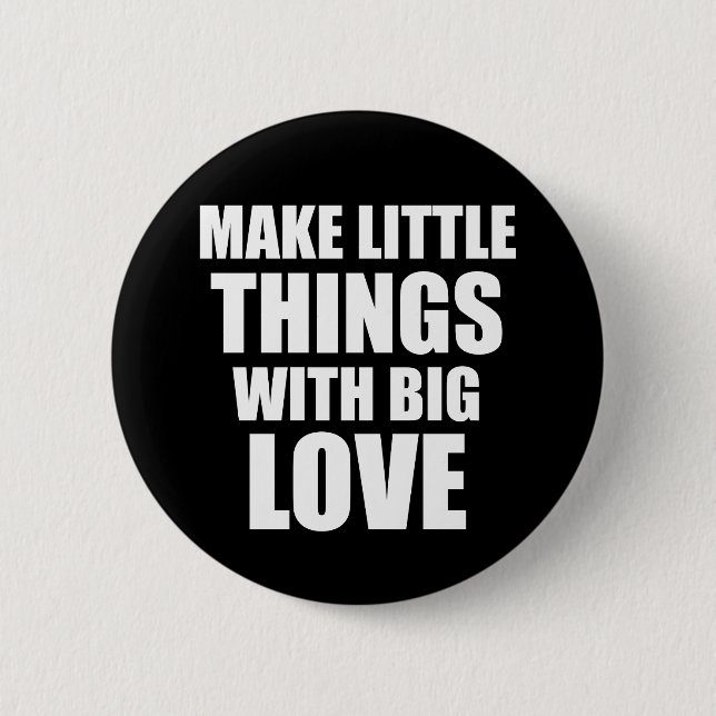 Make little things motivational quote 6 cm round badge (Front)