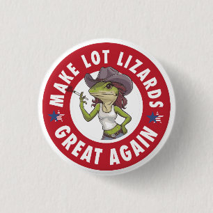 Make Lot Lizards Great Again Funny trucker 3 Cm Round Badge