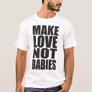 Make Love copy T-Shirt