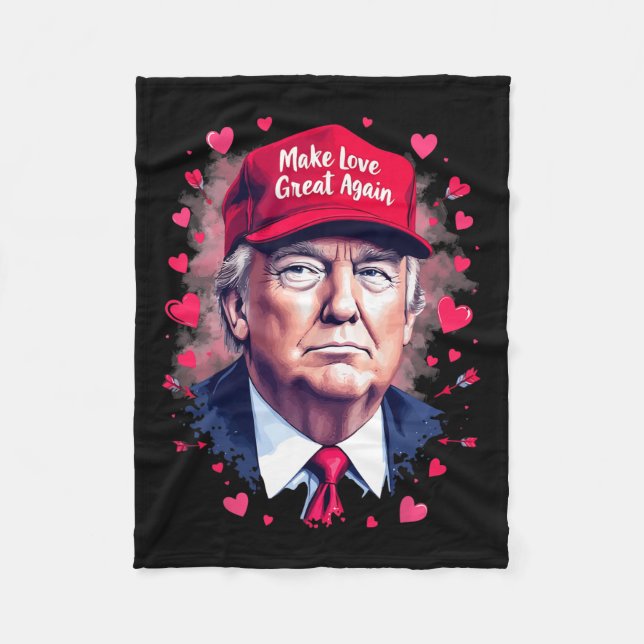 Make Love Great Again Funny Trump Valentine's Day  Fleece Blanket (Front)