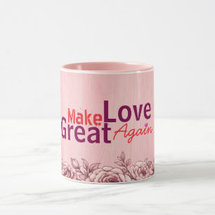 Make Love Great Again Valentine's Mugs & Cups
