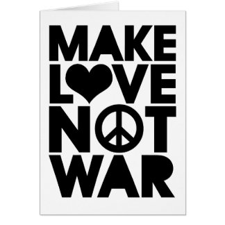 MAKE LOVE NOT WAR