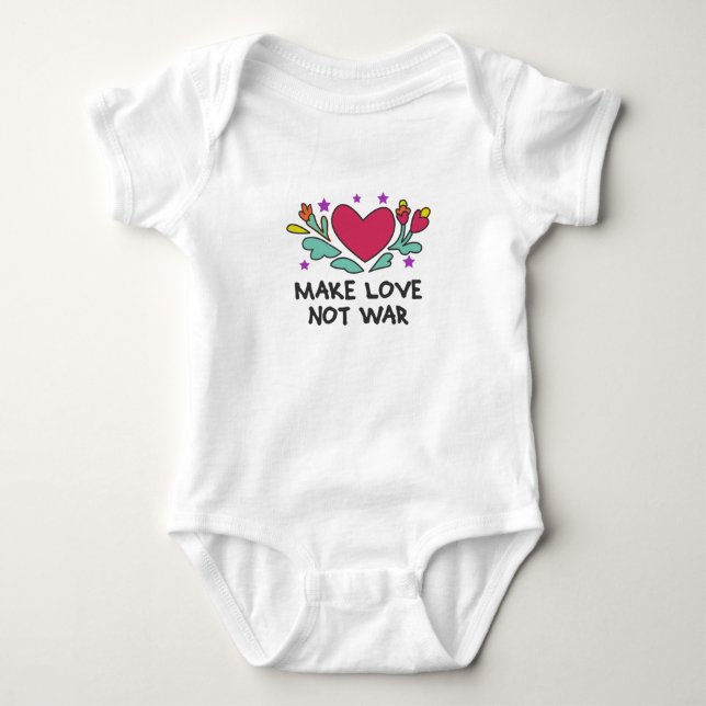 Make love not war baby bodysuit (Front)