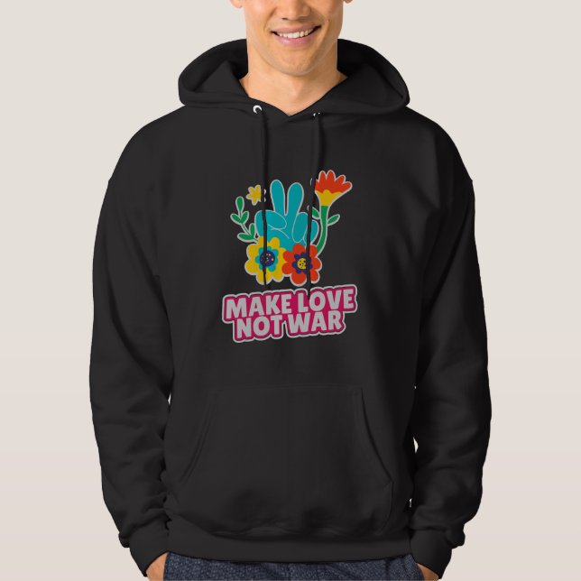 Make love not war hoodie (Front)