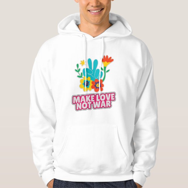Make love not war hoodie (Front)