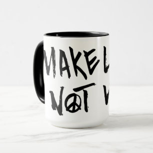 Make Love Not War Mug