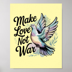 Make Love Not War Peace Dove Poster