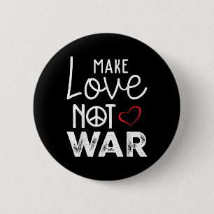 Make Love Not War Peace Peaceful Support Peace 6 Cm Round Badge
