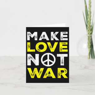 Make Love Not War Peace Peaceful Support Peace Card