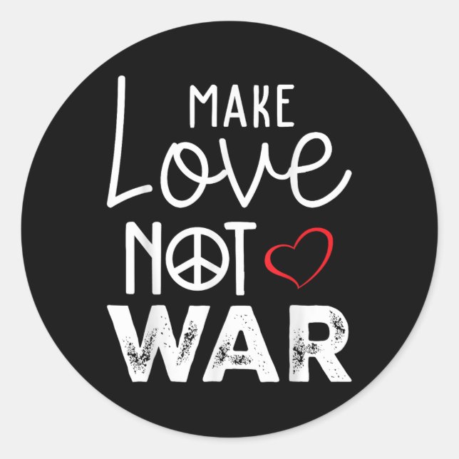 Make Love Not War Peace Peaceful Support Peace  Classic Round Sticker (Front)