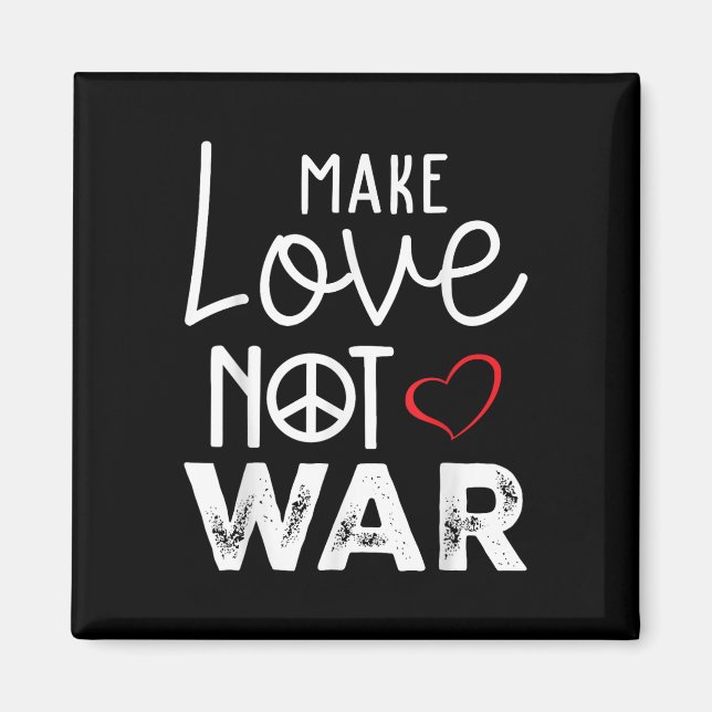 Make Love Not War Peace Peaceful Support Peace  Magnet (Front)