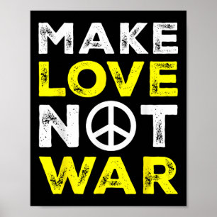 Make Love Not War Peace Peaceful Support Peace Poster