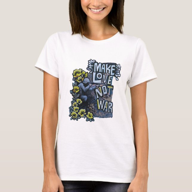 Make Love, Not War: Propaganda T-Shirts (Front)