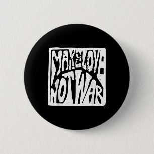 Make Love Not War Quote 6 Cm Round Badge