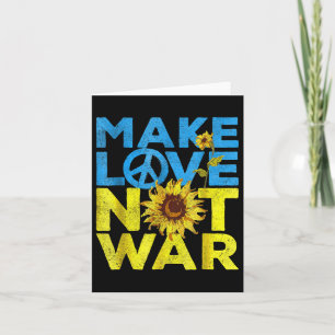 Make Love Not War Su Ower Ukrainian I Stand With U Card