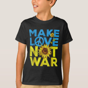 Make Love Not War Su Ower Ukrainian I Stand With U T-Shirt
