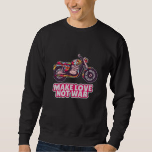 Make love not war sweatshirt