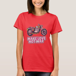 Make love not war T-Shirt