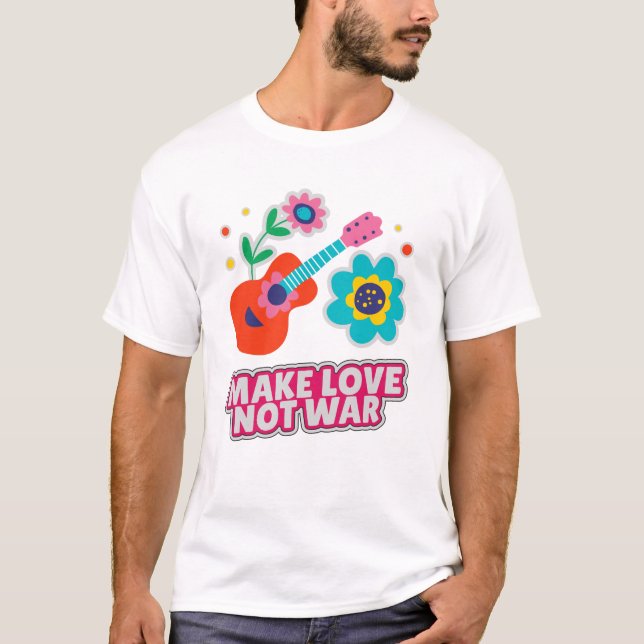 Make love not war T-Shirt (Front)