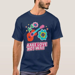 Make love not war T-Shirt