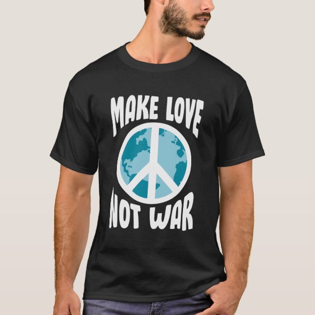 Make Love Not War T-Shirt (Front)