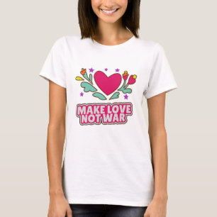 Make love not war T-Shirt
