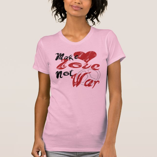 Make Love Not War W T-Shirt (Front)