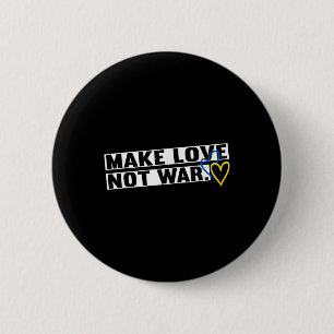 Make Love Peace Not War World Peace Men Women  6 Cm Round Badge