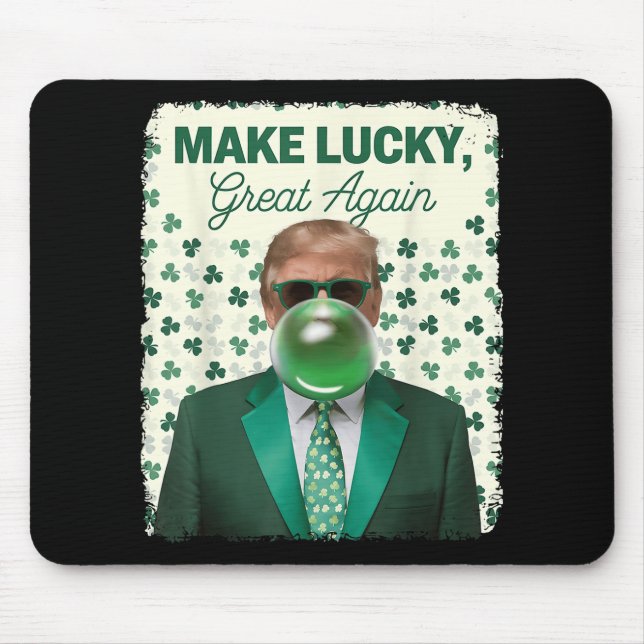 Make Lucky Great Again Trump Blowing Bubble Gum Ir Mouse Mat (Front)