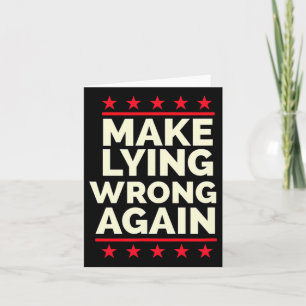 Make Lying Wrong Again Anti Trump Make Lying Wrong Card