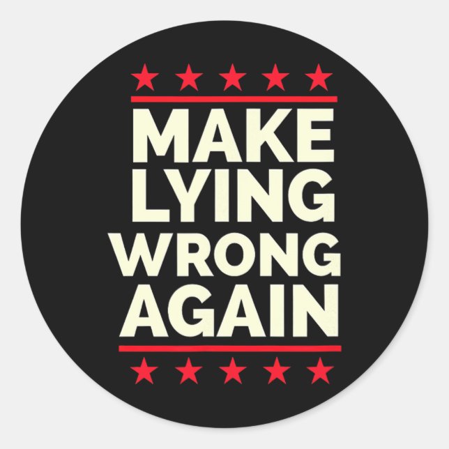 Make Lying Wrong Again Anti Trump Make Lying Wrong Classic Round Sticker (Front)