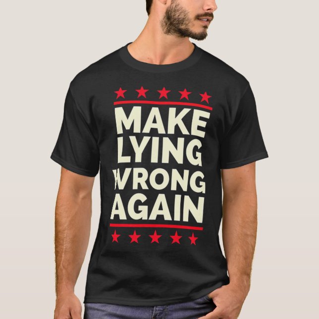 Make Lying Wrong Again Anti Trump Make Lying Wrong T-Shirt (Front)