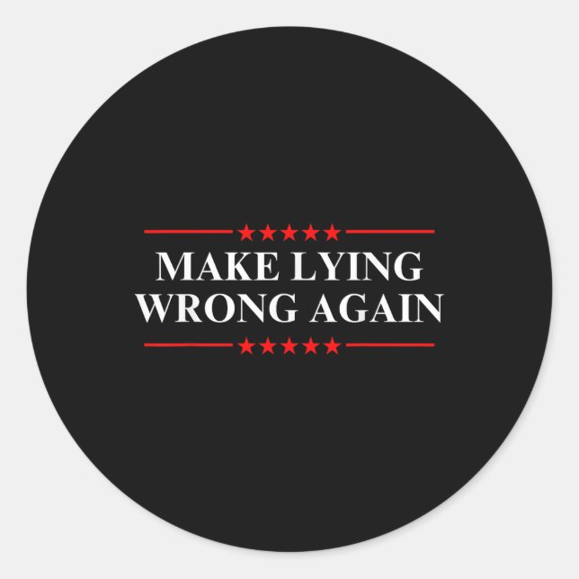 Make Lying Wrong Again Anti-trump Political  Classic Round Sticker (Front)